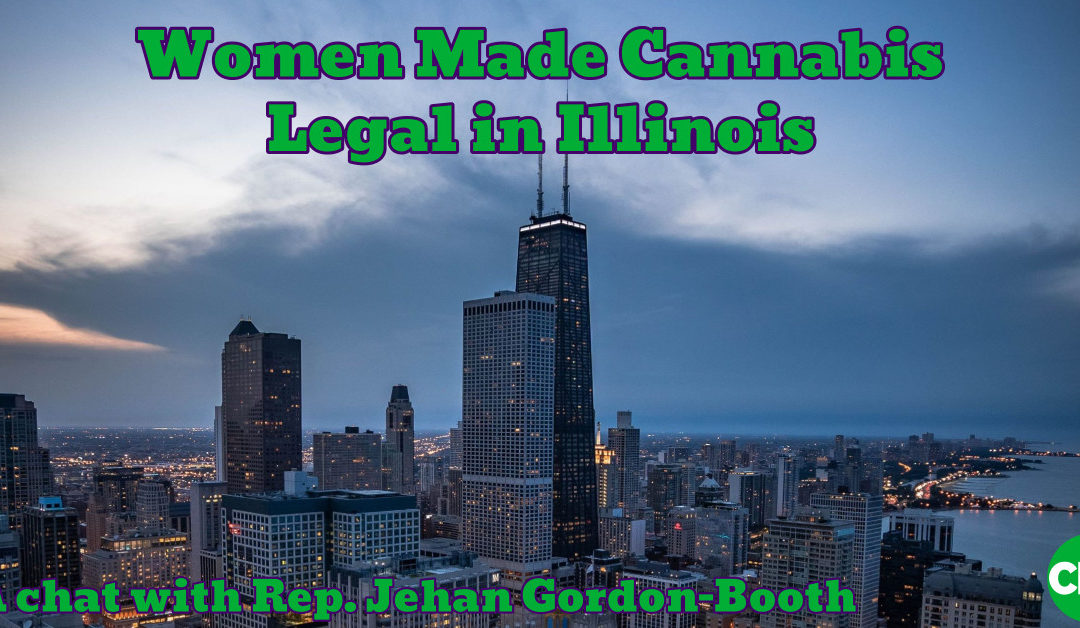 Women Made Cannabis Legal in Illinois with Rep. Jehan Gordon-Booth