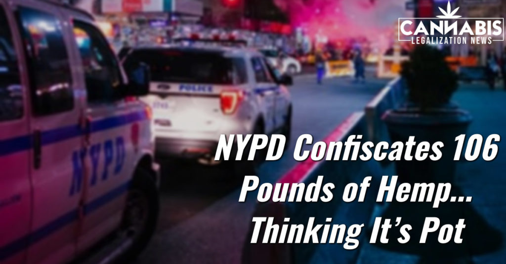 NYPD Confiscates 106 Pounds of Hemp Thinking It’s Pot