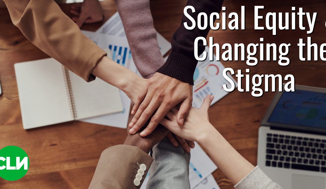 Social Equity and Changing the Stigma