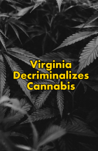 Virginia deciminalizes cannabis