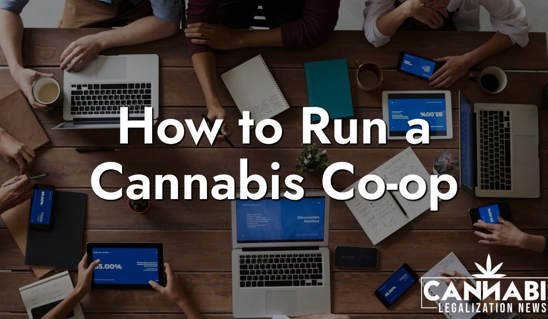 How to Run a Cannabis Co-Op