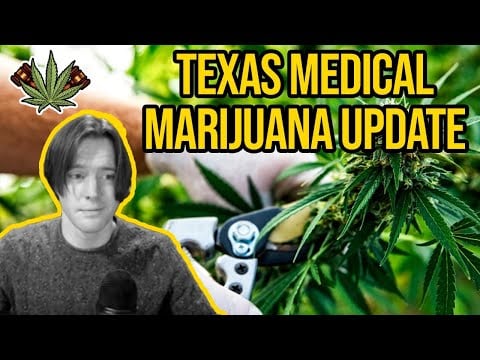 TEXAS MEDICAL CANNABIS UPDATE