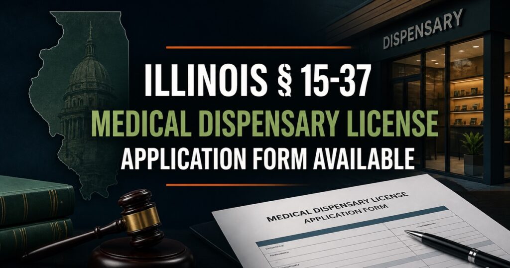 Illinois Section 15-37 medical dispensary license application form
